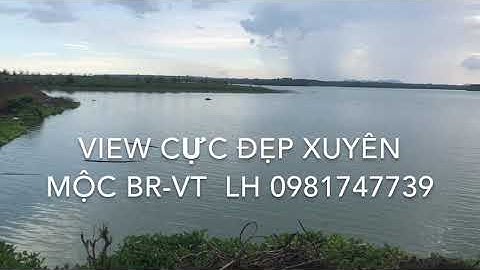 View hồ sông ray thuộc đất xuyên mộc BR-VT