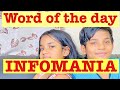 What is the meaning of infomania