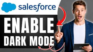 How to Enable Dark Mode in Salesforce & Make Salesforce Easier on Your Eyes Easily 2026
