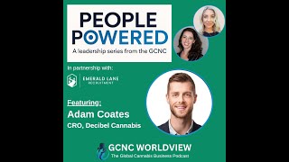 People Powered Meets Adam Coates, CRO, Decibel Cannabis