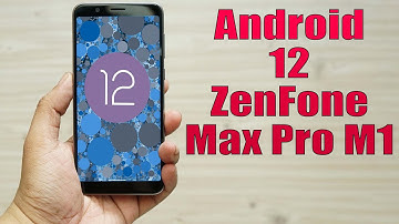 Install Android 12 on Asus ZenFone Max Pro M1 (AOSP ROM) - How to Guide!