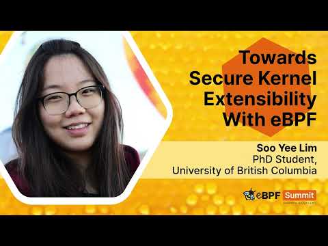Towards Secure Kernel Extensibility With eBPF - Soo Yee Lim