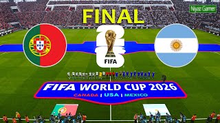 PORTUGAL vs ARGENTINA - FINAL | FIFA WORLD CUP 2026 | Full Match All Goals | PES Gameplay