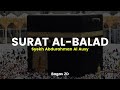 Syeikh abdurahman al ausy  murotal alquran surat al  balad dan terjemah