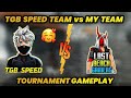 TGB SPEED TEAM vs MY TEAM 🔥| TOURNAMENT GAMEPLAY | FRIENDLY MATCH ✌| THIS IS JUST A BEGINNING |