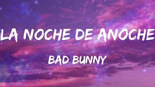 Bad Bunny - LA NOCHE DE ANOCHE (Letras)
