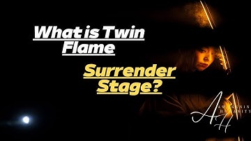 What is Twin Flame Surrender Stage?
