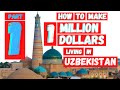 HOW TO MAKE 1 MILLION DOLLARS WORKING IN UZBEKISTAN | A Digital Nomad Story | Part 1
