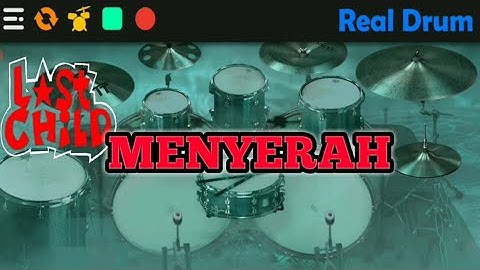 LAST CHILD - MENYERAH - REAL DRUM COVER