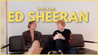 bref, J'AI INTERVIEWÉ ED SHEERAN