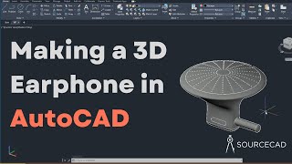 AutoCAD Practice  Making a 3D earphone with surfacing tools