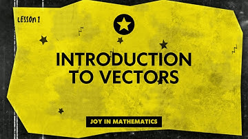 1. Introduction to Vectors