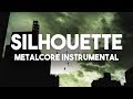 Silhouette | Metalcore Instrumental