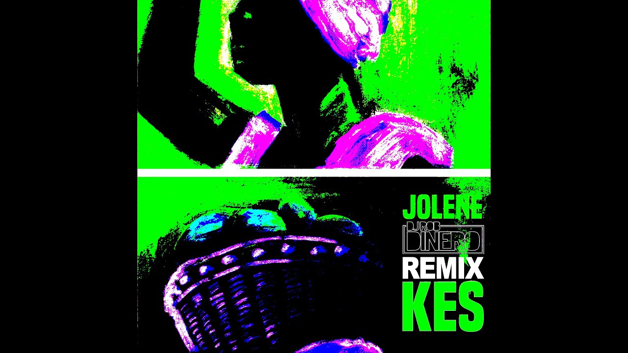 Kes - Jolene (DJ Rob Dinero Remix)