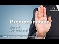 PROCRASTINACIÓN. ¿Qué es? ¿Cómo evitarla? #22