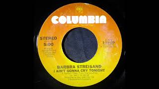 Barbra Streisand – I Ain&#39;t Gonna Cry Tonight