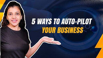 5 Ways to Auto-Pilot Your Business| How to automate and grow your retail business? #retailstrategy