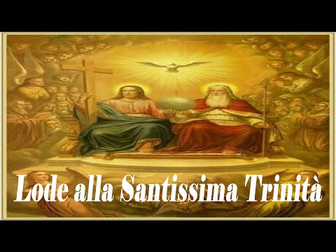 Lode Alla Santissima Trinità.