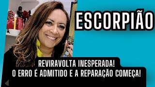 ESCORPIÃO ♏️ REVIRAVOLTA INESPERADA! O ERRO É ADMITIDO E A REPARAÇÃO ACONTECE!