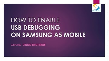 HOW TO ENABLE USB DEBUGGING ON SAMSUNG GALAXY A5