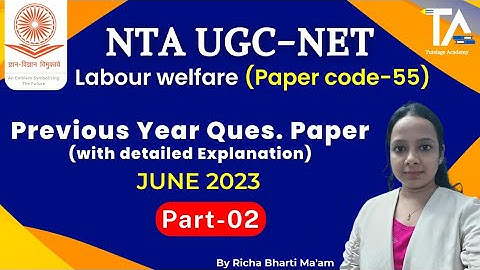 UGC NET PYQ Labour Welfare Code 55 Previous Year Questions Paper(Part-02) June 2023  by Richa Ma