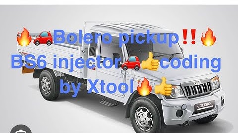🔥🚗Mahindra Bolero‼️👍Pickup BS6 injector‼️coding by Xtool H6elite👍🚗