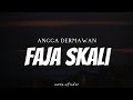 Angga dermawan  faja skali  lyrics 