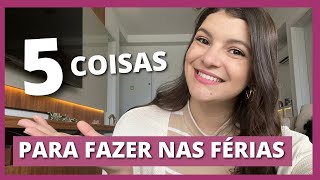 O QUE FAZER NAS FÉRIAS DA FACULDADE? | 5 coisas que você pode fazer nas férias