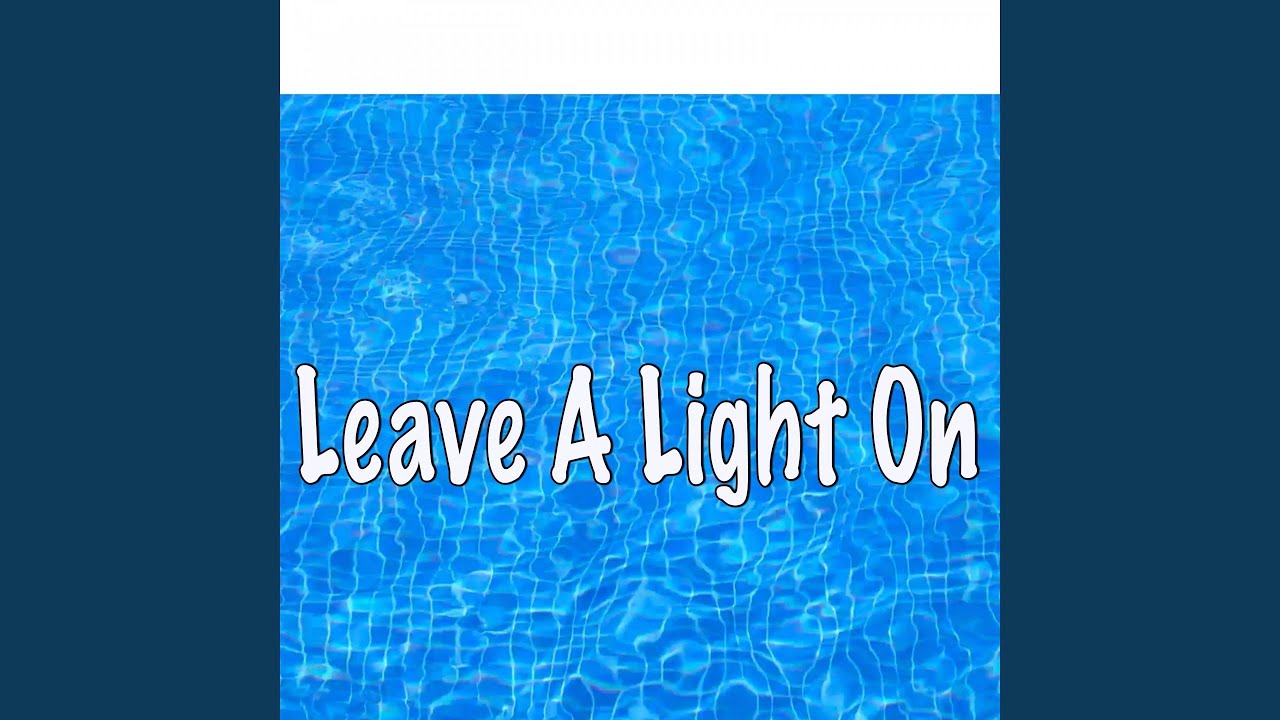Songs Like Leave A Light On