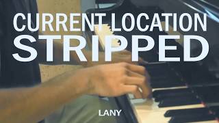 Video thumbnail of "LANY - current location // stripped"
