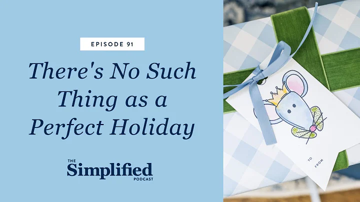 91: Theres No Such Thing as a Perfect Holiday
