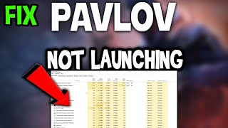 Pavlov  – Fix Not Launching – Complete Tutorial