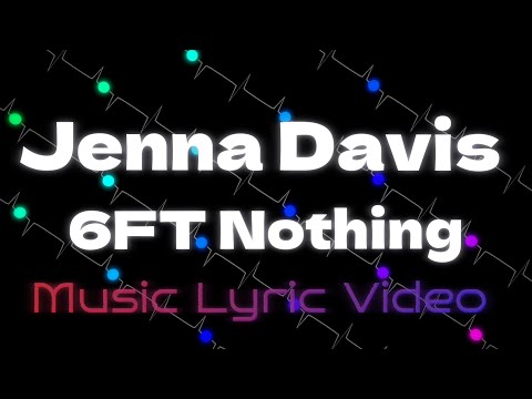 Jenna Davis - 6ft nothing | Music Visualiser | Lyric Video