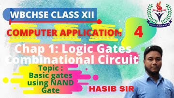 WBCHSE Class XII | Lec-7 | COMA | Chap-1 | Basic Logic Gates & Comb Circuits | Basic gate using NAND