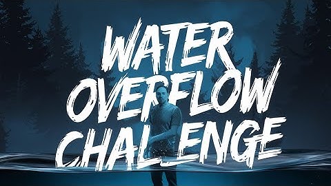 Water Overflow Challenge! Fun, Laughter & Hilarious Dares 🎉