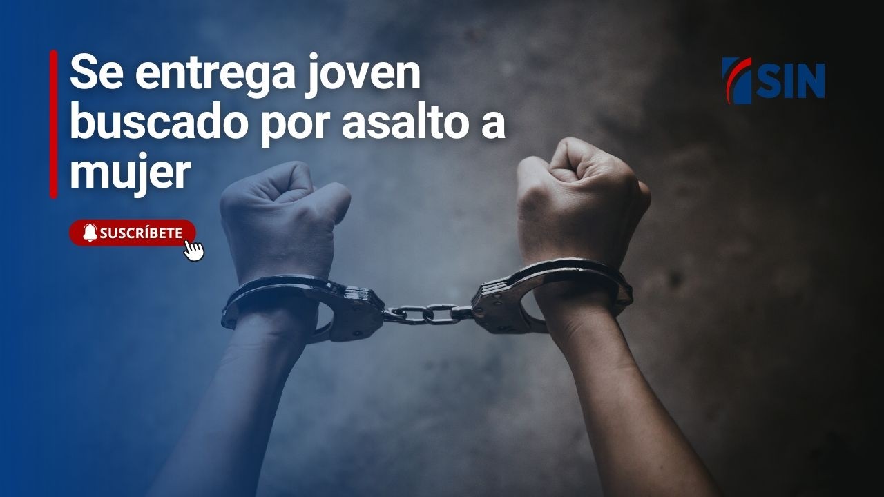 Se entrega joven buscado por asalto a mujer