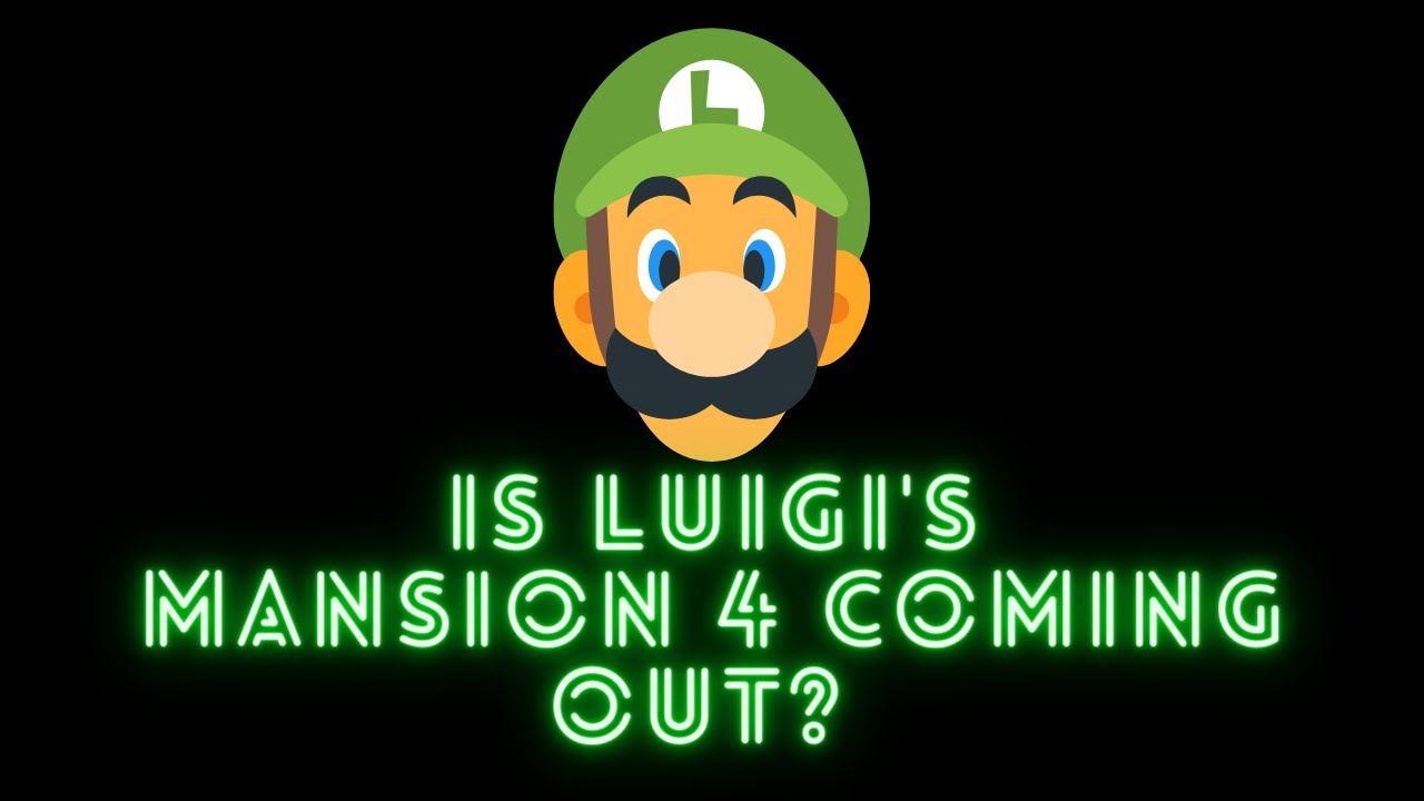 Is Luigi's Mansion 4 Coming Out? 