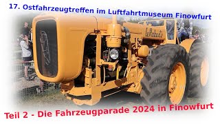 17. Ostfahrzeugtreffen im Luftfahrtmuseum Finowfurt - Die Fahrzeugparade