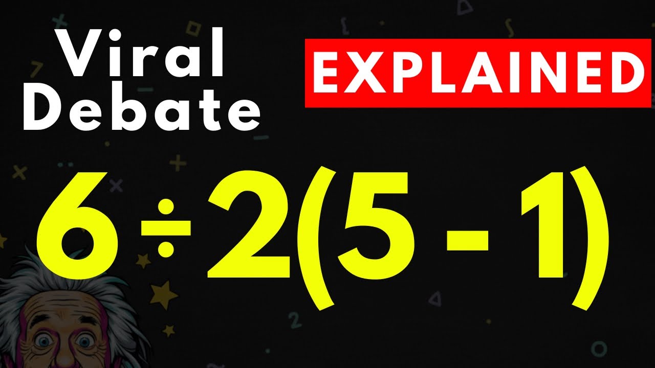 The Internet's Most FAMOUS Math Debate EXPLAINED! 6÷2(5-1) Implicit ...