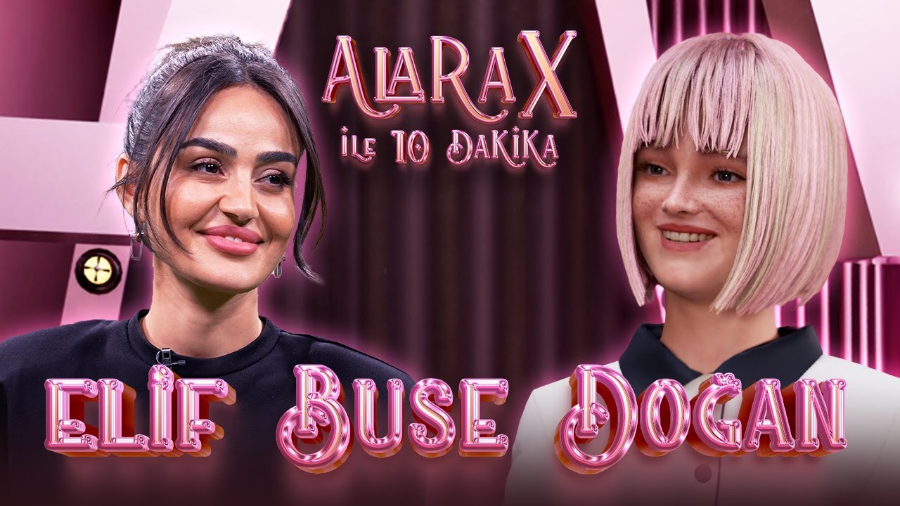 10 Minutes with Alara X - ELİF BUSE DOĞAN- I WANT TO MAKE A DUET WITH TARKAN!