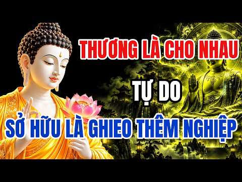 Tình Yêu Có Thể Là Duyên – Sở Hữu Lại Thành Nghiệp – Đừng Để Tình Yêu Hoá Thành Đau Khổ