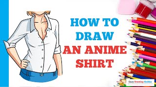 How to Draw an Anime Shirt: Easy Step by Step Drawing Tutorial for Beginners