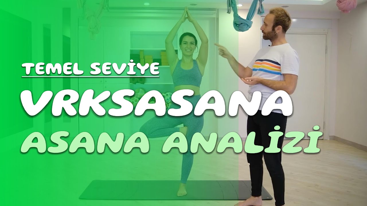 Asana Analizi - Vrksasana (Ağaç Duruşu) / 5.Analiz