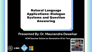 ACM Summer School - Day 3 | Natural Language Applications: Dialog, QA
