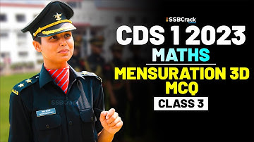 CDS 1 2023 Exam Mathematics 100 Days Crash Course - Mensuration 3D - Class 3