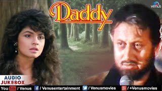 Daddy - Full Hindi Songs | AUDIO JUKEBOX | Pooja Bhatt, Anupam Kher | Hindi Songs