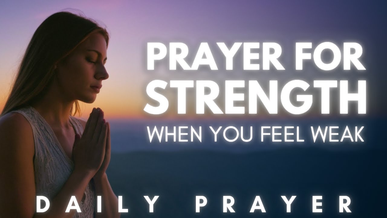Powerful Prayer for Supernatural Strength | When You Feel Weak ...