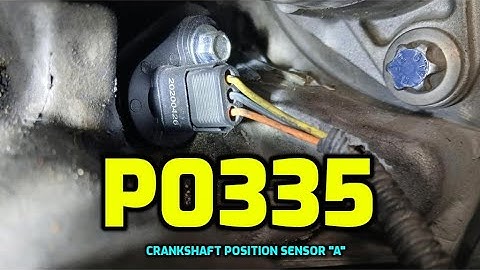FIX P0335 CRANKSHAFT POSITION SENSOR A MALFUNCTION CODE. I EXPLAIN COMMON CAUSES AND SYMPTOMS