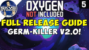 GERM-KILLER v2.0! - Oxygen Not Included FULL RELEASE GUIDE Launch Upgrade Gameplay Ep 5