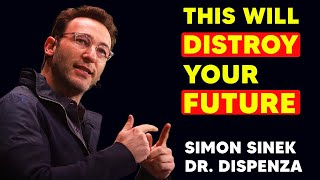 SIMON SINEK ft. DR DISPENZA | THE MOST SELF DESTRUCTIVE HABIT | THE SPEECH THAT BROKE THE INTERNET